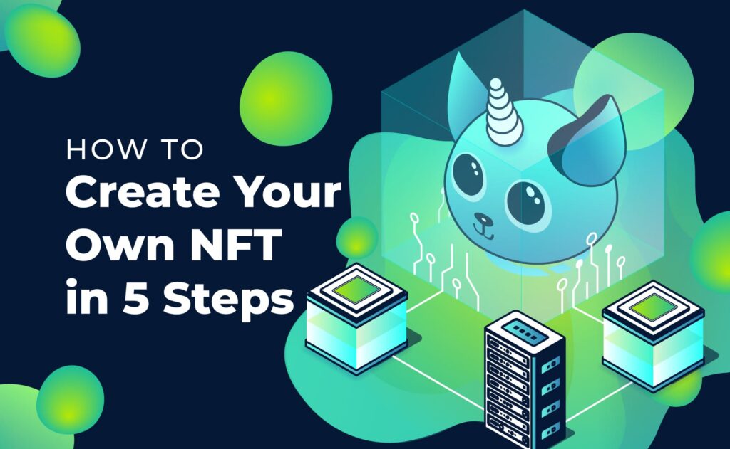 21 08 How to Create Your Own NFT in 5 Steps