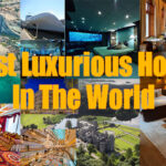 Most Luxurious Hotel In The World