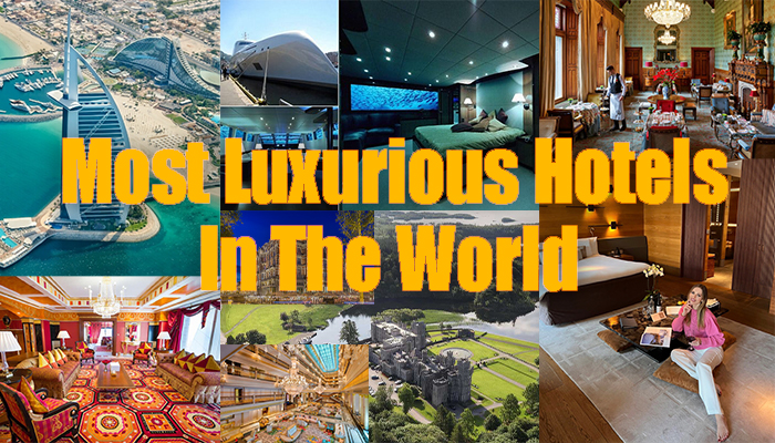 Most Luxurious Hotel In The World