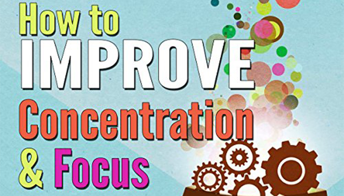 How To Get Your Brain To Focus And Concentration