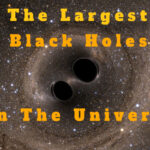 The Largest Black Holes