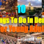 Fun Things To Do In Denver For Young Adults