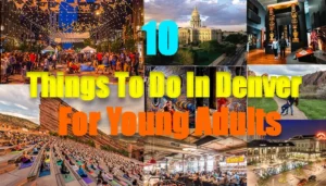 Fun Things To Do In Denver For Young Adults